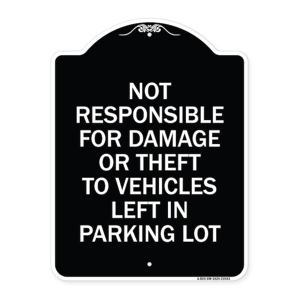 Signmission Not Responsible for Damage or Theft to Vehicles Left in Parking Lot Alum, 24" x 18", BW-1824-23543 A-DES-BW-1824-23543 - main